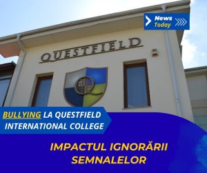 Bullying la Questfield International College, impactul ignorării semnalelor